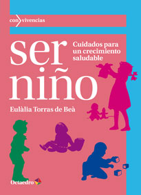 Ser niño : Cuidados para un crecimiento saludable