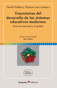 Trayectorias del desarrollo de los sistemas educativos modernos : Entre lo nacional y lo global